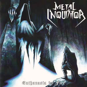 METAL INQUISITOR Euthanasia By Fire 7" SINGLE