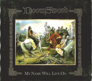 DOOMSWORD My Name Will Live On CD (SEALED)