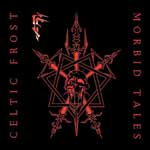 CELTIC FROST Morbid tales CD 2006 EDITION