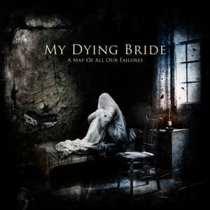 MY DYING BRIDE A Map Of All Our Failures DLP (SEALED)